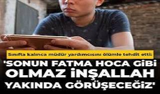 Sınıfta kalınca müdür yardımcısını tehdit etti