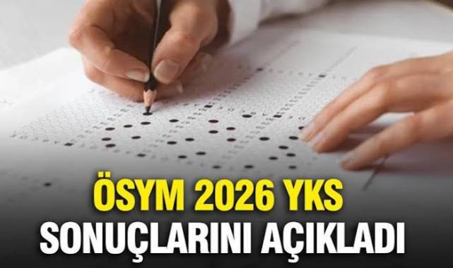 ÖSYM 2026 YKS sonuçlarını açıkladı
