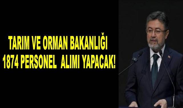 Tarım ve Orman Bakanlığı 1.874 Personel Alımı Başlatıyor!