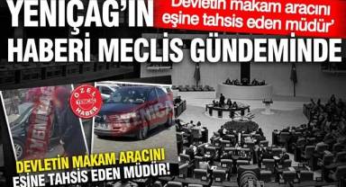 Devletin makam aracını eşine tahsis eden müdür