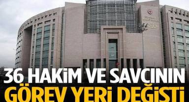HSK'dan yeni atamalar: 36 hakim ve savcının görev yeri değişti