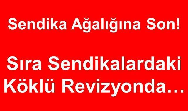 Sıra Sendika Ağalığında!