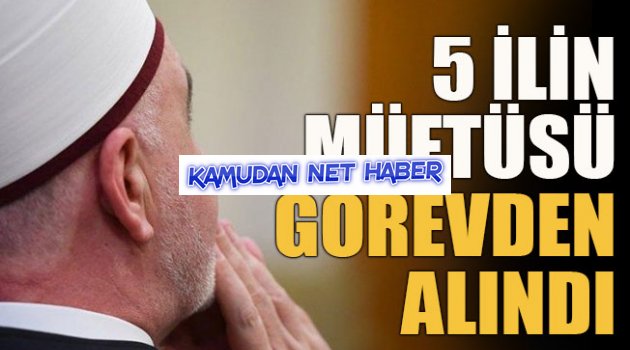 5-ilde-muftuler-gorevden-alindi