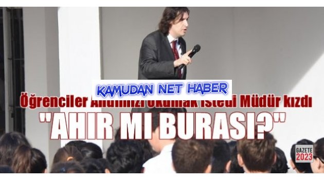 Andımız'ın okunmak istemesine okul müdürünün cevabı: Dingonun Ahırı mı burası?