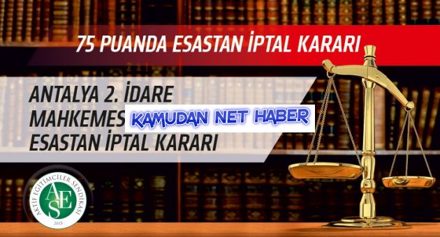 Antalya`da 75 Puanda Esastan İptal Kararı