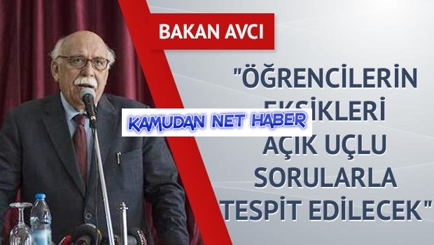 Bakan Avcı: “Öğrencilerin eksikleri açık uçlu sorularla tespit edilecek“