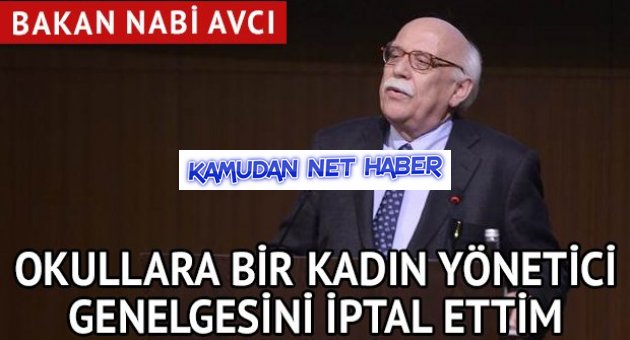 Bakan Nabi Avcı: Okullara bir kadın yönetici genelgesini iptal ettim