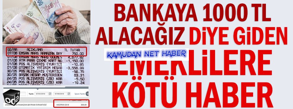 Bankaya 1000 TL alacağız diye giden emeklilere kötü haber
