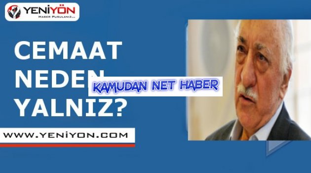 Cemaat neden yalnız(ALINTIDIR)