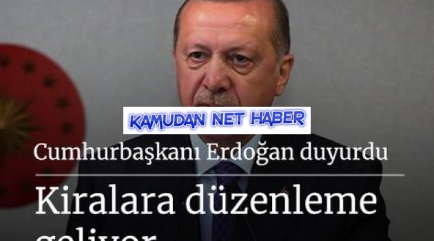 Cumhurbaşkanı Erdoğan: Kiralarda düzenlemeye gidilecek