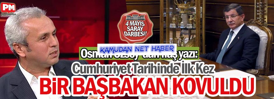 Cumhuriyet Tarihinde İlk Kez Bir Başbakan Kovuldu