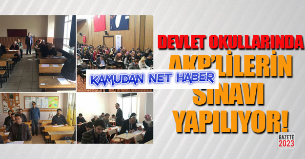 Devlet Okullarında AKP sınavları yapılıyor!