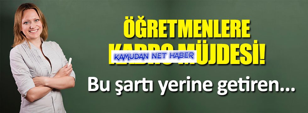 Doğuda 5 Yıl Görev Yapan Sözleşmeli Öğretmene Kadro