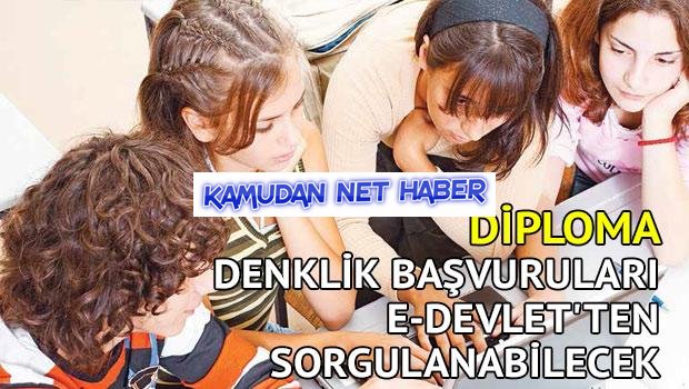 Diploma denklik başvuruları e-devlet'ten sorgulanabilecek
