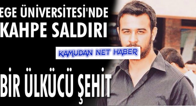 Ege Üniversitesi'nde kahpe saldırı