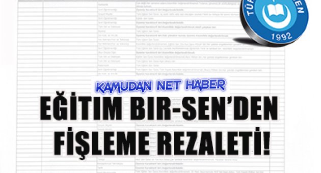 EĞİTİM BİR-SEN’DEN FİŞLEME REZALETİ!