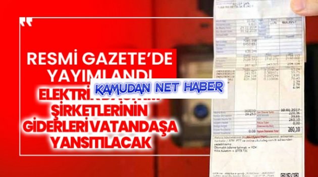 Elektrik dağıtım şirketlerinin giderleri vatandaşa yansıtılacak