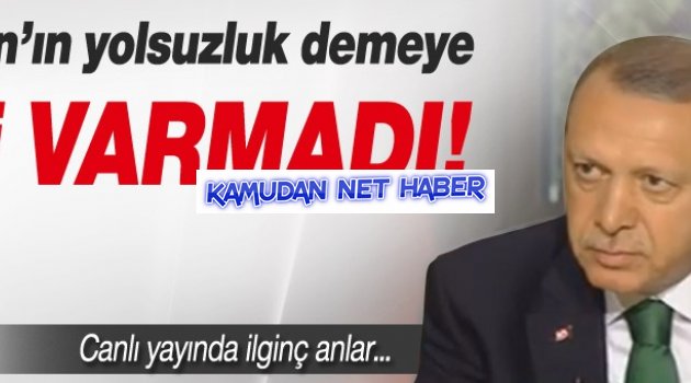 Erdoğan ‘yolsuzluk’ diyemedi!