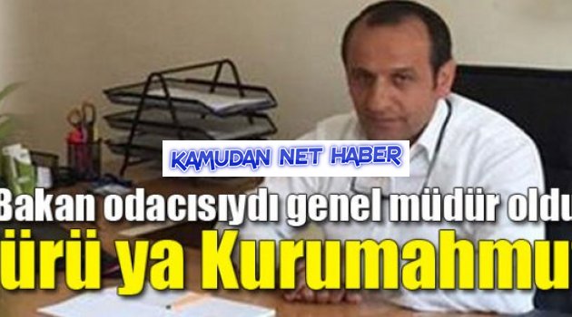 Eski bakanın odacısı Genel Müdür oldu