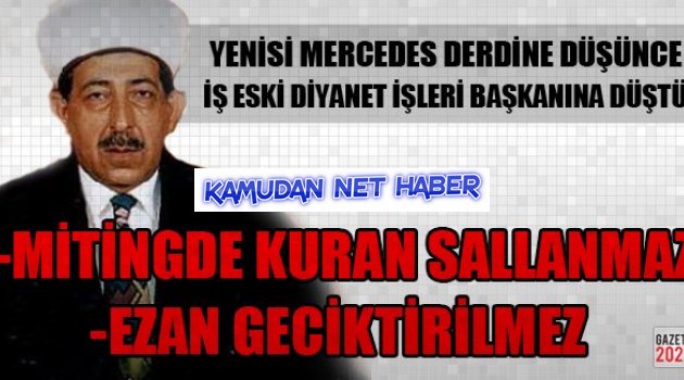Eski Diyanet İşleri Başkanı'ndan Erdoğan'a Kuran tepkisi!