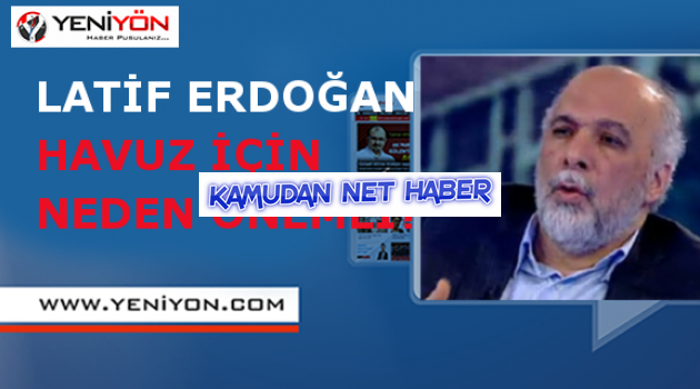 Havuz İçin Latif Erdoğan Neden Önemli?