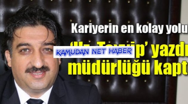 'Hz. Erdoğan' dedi lçe müdürlüğü kaptı!