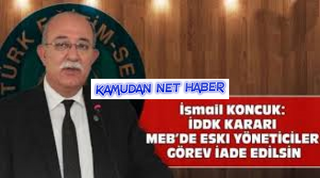 İDDK KARARI MEB`DE... ESKİ YÖNETİCİLER GÖREVE İADE EDİLSİN