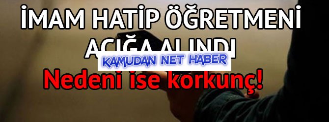 İmam Hatip öğretmeninden öğrencilere mesajlı taciz iddiası