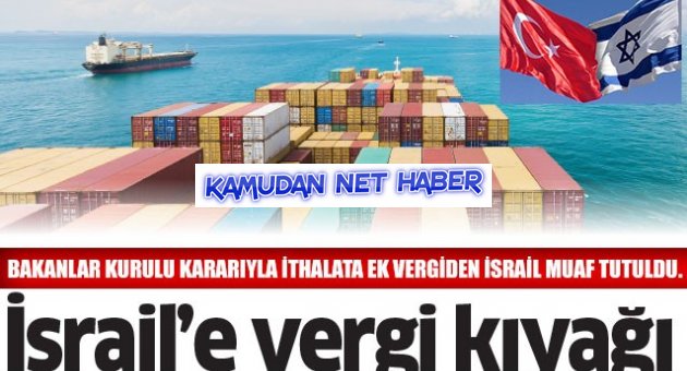 İsrail’e vergi kıyağı