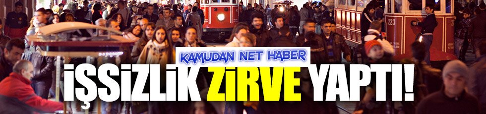 İşsizlik zirve yaptı!