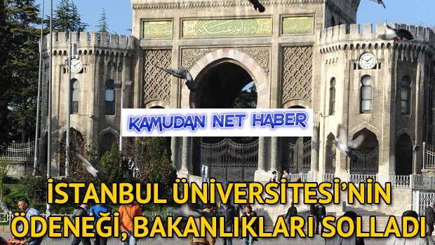 İstanbul Üniversitesi’nin ödeneği, bakanlıkları solladı