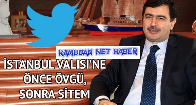 İstanbul Valisi’ne önce övgü, sonra sitem