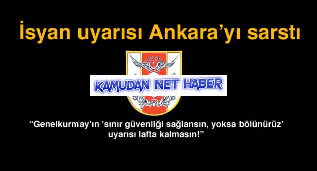 İsyan uyarısı Ankara’yı sarstı