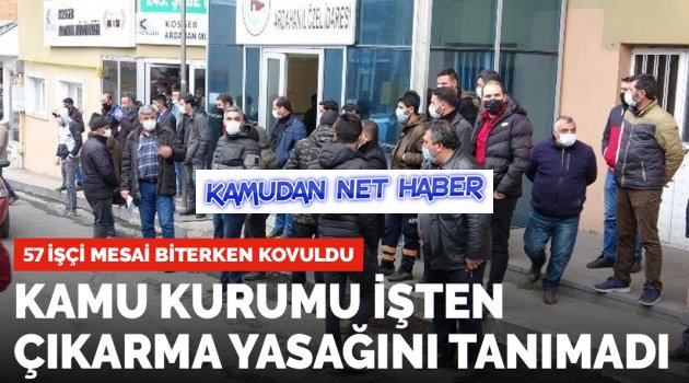 Kamu kurumu yasağa rağmen işçi çıkarttı