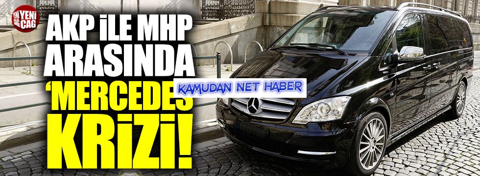 Kamyonet Gösterilerel Mersedes İthal Edilmesi AKP-MHP Arasını Açtı