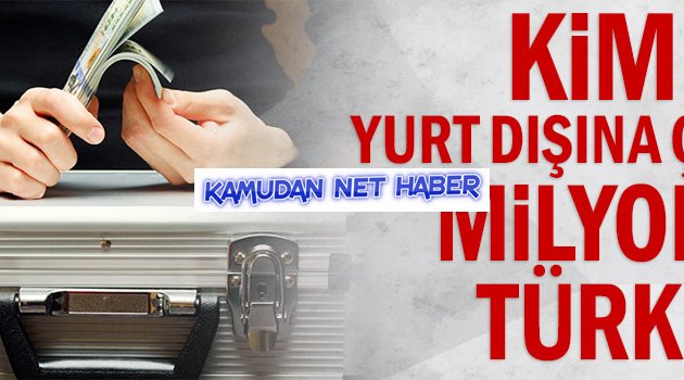 Kim bu yurt dışına çıkan milyoner Türkler
