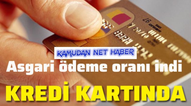 Kredi kartı faizleri ve asgari ödeme oranı düşürüldü
