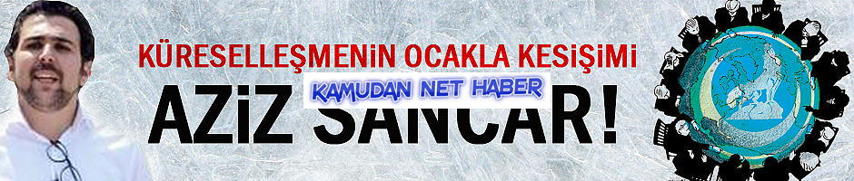 KÜRESELLEŞMENİN OCAKLA KESİŞİMİ: AZİZ SANCAR