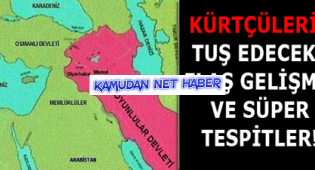 KÜRTÇÜLERİ TUŞ EDECEK FLAŞ GELİŞME ve SÜPER TESPİTLER