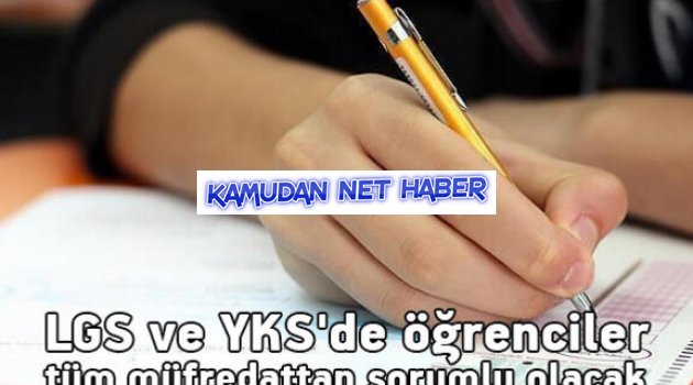 LGS ve YKS'de öğrenciler tüm müfredattan sorumlu olacak