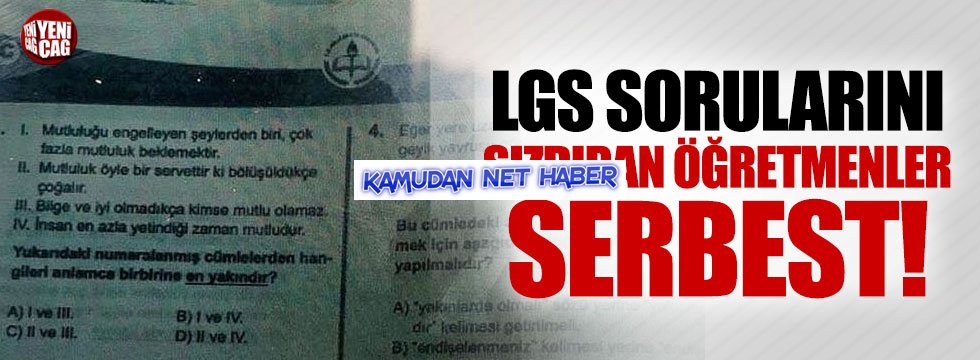 LGS'de soruları soruları sızdıran 3 öğretmene gözaltı Kaynak Yeniçağ: LGS'de soruları soruları sızdıran 3 öğretmene gözaltı
