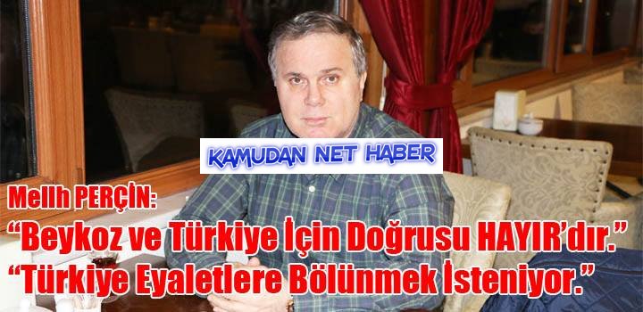 M. Perçin: Beykoz ve Türkiye İçin Doğru Olan