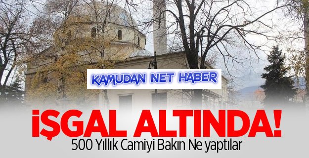 Makedonyada 500 Yıllık Camiyi Bakın Ne yaptılar!