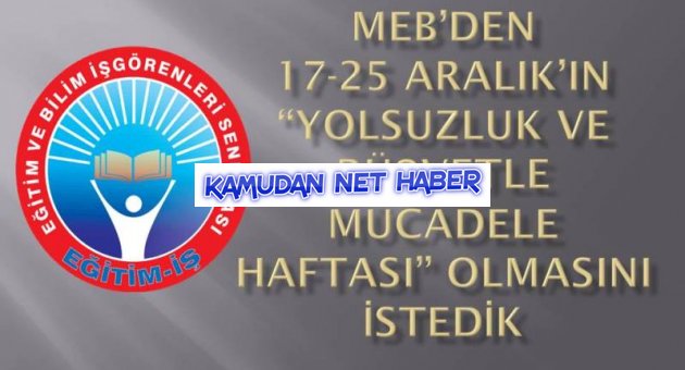 MEB’DEN 17-25 ARALIK’IN “YOLSUZLUK VE RÜŞVETLE MÜCADELE HAFTASI” OLMASINI İSTEDİK