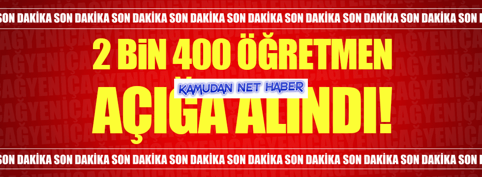 MEB Yeni 2 bin 400 öğretmeni açığa aldı