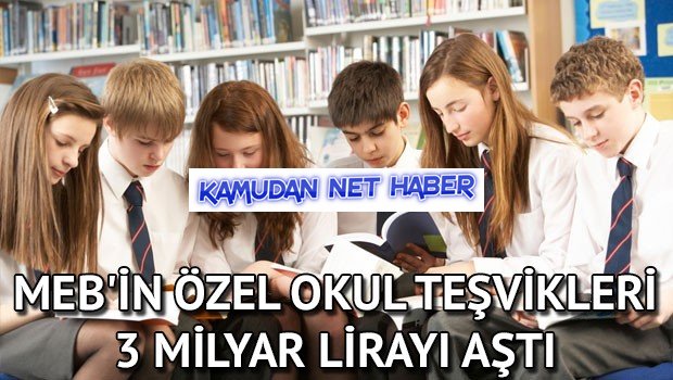 MEB'in özel okul teşvikleri 3 milyar lirayı aştı