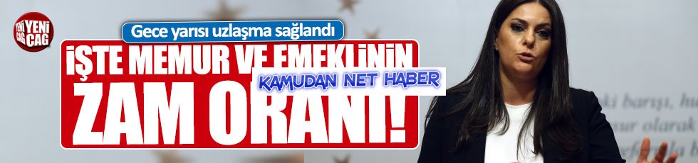 Memur ve emeklilerin zam oranı belli oldu