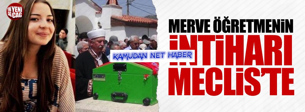 Merve öğretmenin intiharı Meclis'te