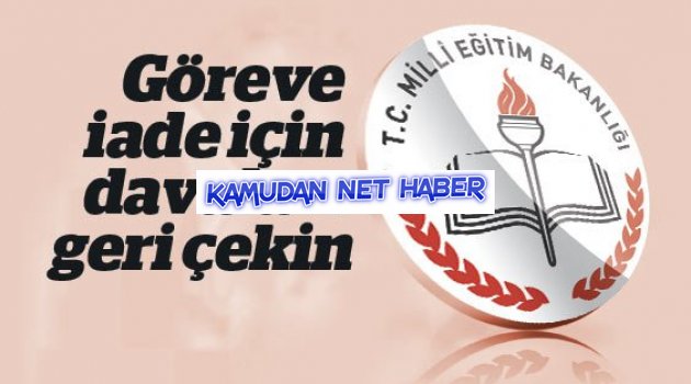 Milli Eğitim'den müdürlere tehdit: Göreve iade için davaları geri çekin