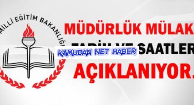 Müdür Görevlendirmeleri Mülakat Tarih Ve Saatleri Açıklandı